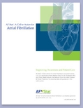 Atrial Fibrillation: Health Leaders Issue Recommendations to Improve Management of this Common, Costly and Misunderstood Cardiovascular Disease